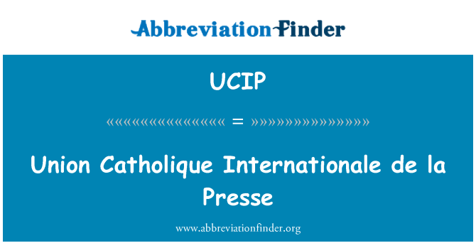 UCIP: یونین کیتھولاقی انٹرناشنلی de la Presse