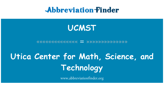 UCMST: Utica pusat untuk matematika, ilmu pengetahuan dan teknologi