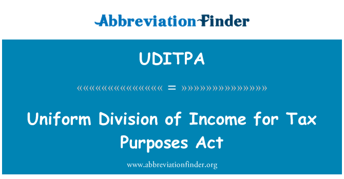 UDITPA: Uniform Division of Income for Tax Purposes Act