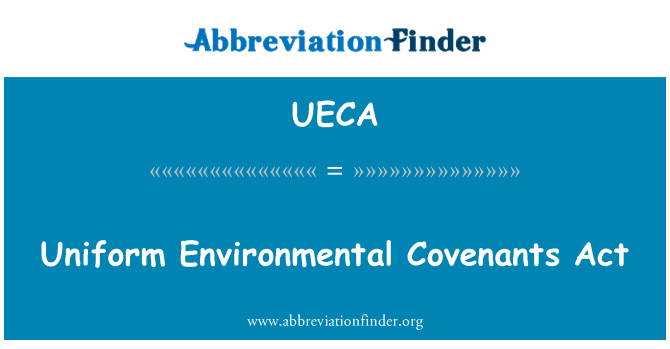 UECA: Uniform Environmental Covenants Act