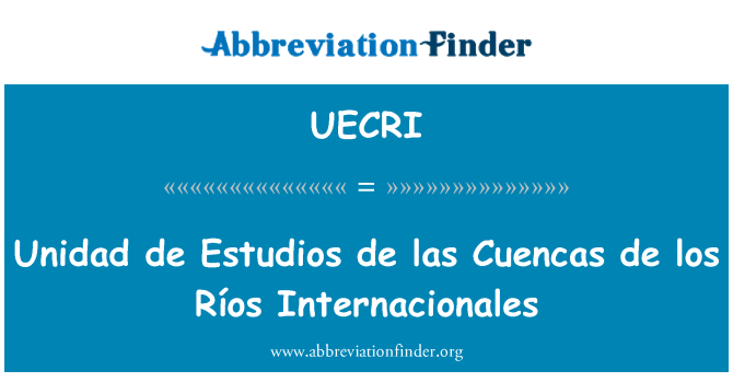 UECRI: Unidad знаходиться-де-Лас-Cuencas-де-Лос-Ríos Internacionales