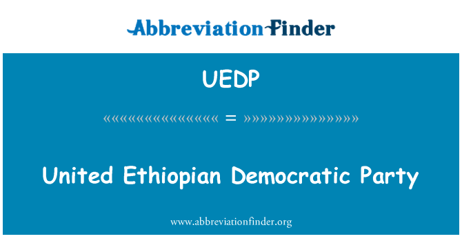 UEDP: Verenigd Ethiopische democratische partij