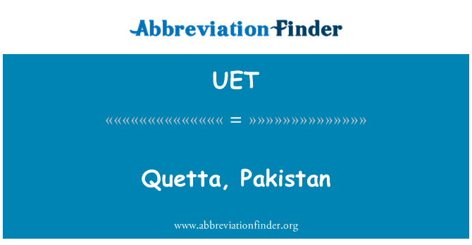 UET: Quetta, Pakistan