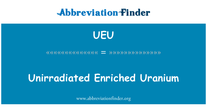 UEU: Unirradiated Enrichi Iranyòm