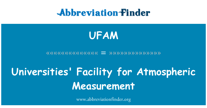 UFAM: Universities' Facility for Atmospheric Measurement