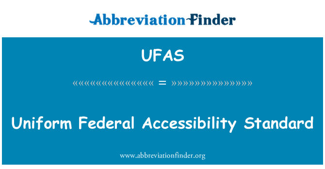 UFAS: Uniform Federal Accessibility Standard