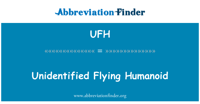 UFH: Неидентифицирани летящи хуманоид