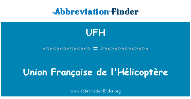 UFH: Unjoni Française de l'Hélicoptère