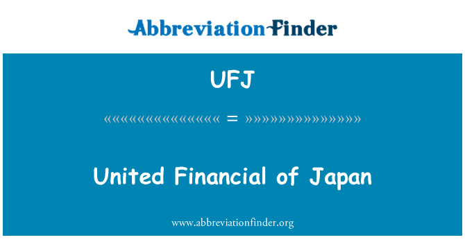 UFJ: Unedig ariannol o Siapan
