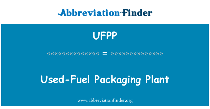 UFPP: Planta de envasado de combustible utilizado