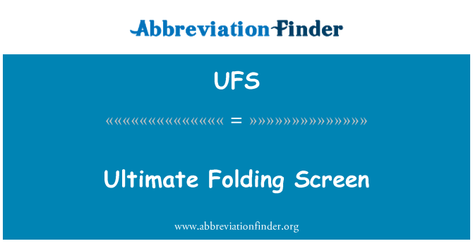 UFS: 最终的可折叠屏幕