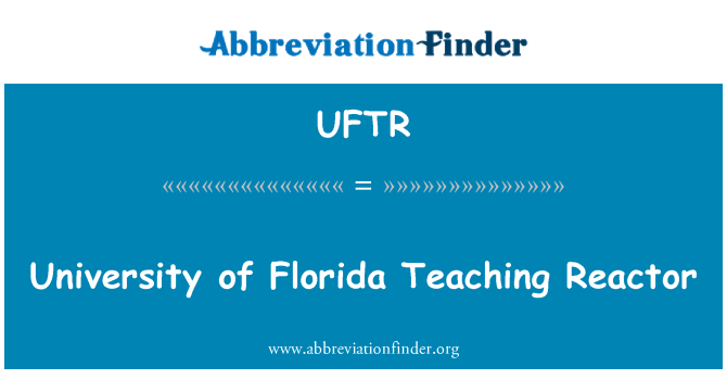 UFTR: University of Florida výuky reaktor