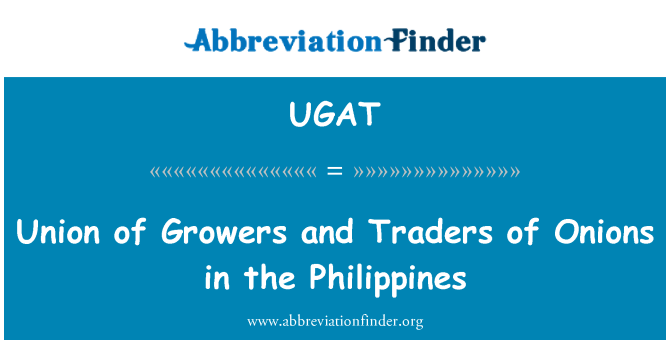 UGAT: Union of Growers and Traders of Onions in the Philippines