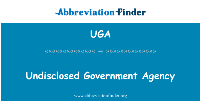 UGA: Undisclosed Government Agency