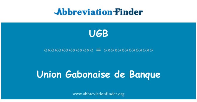 UGB: Unii Gabonaise de Banque