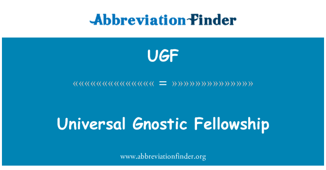 UGF: Universal Fellowship gnostico