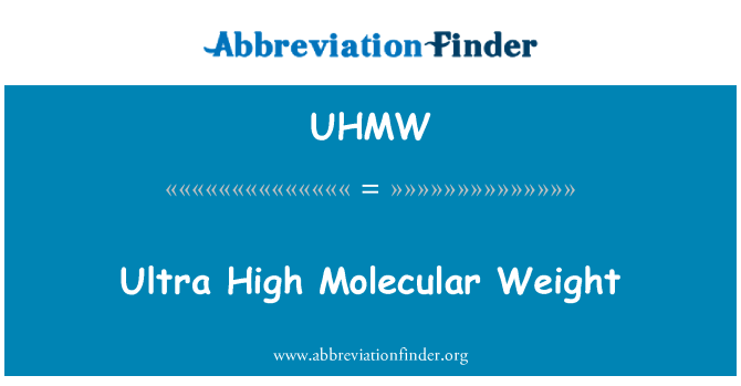 UHMW: Ultra haut poids moléculaire