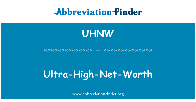 UHNW: Ultra-Haute-pèlen-Worth