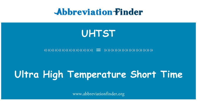 UHTST: Ultra High Temperature Short Time