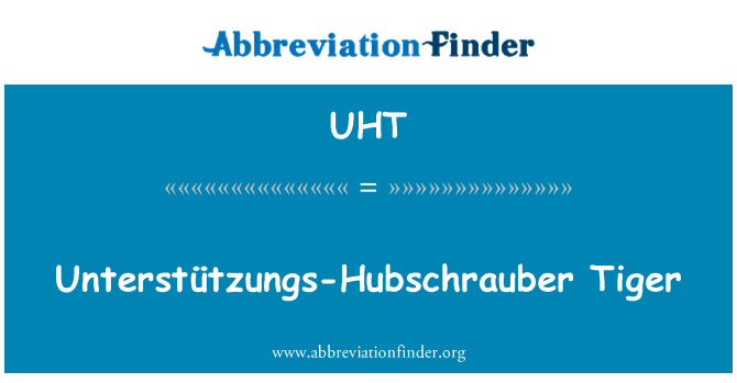 UHT: Unterstützungs Hubschrauber 虎