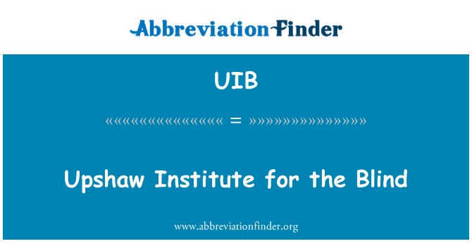 UIB: Upshaw Institute for the Blind