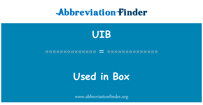 UIB: Used in Box