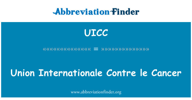 UICC: Union Internationale Contre le kanser