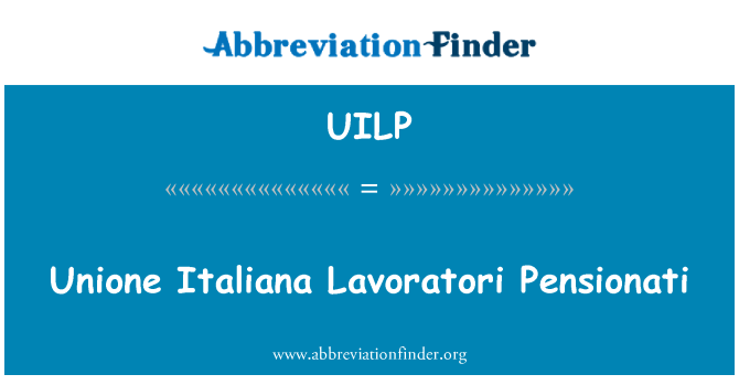 UILP: Unione Italiana Lavoratori Pensionati