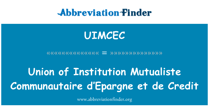 UIMCEC: Unie o instituci Mutualiste Communautaire d'Epargne et de úvěr