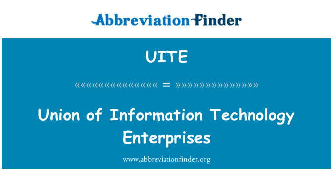 UITE: Union of Information Technology Enterprises