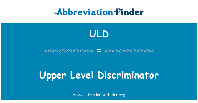 ULD: ऊपरी स्तर Discriminator
