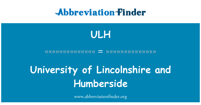 ULH: University of Lincolnshire and Humberside