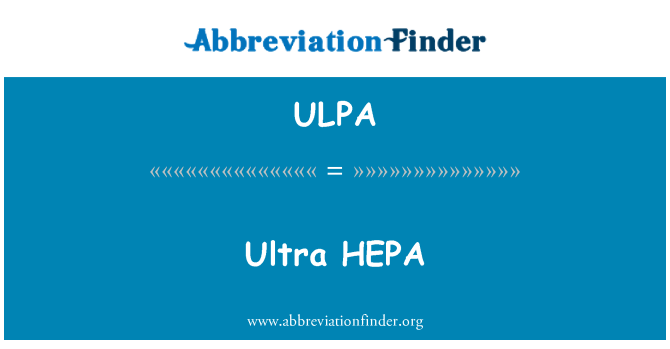 ULPA: Ultra HEPA