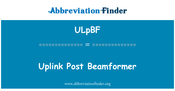 ULpBF: Uplink Post Beamformer