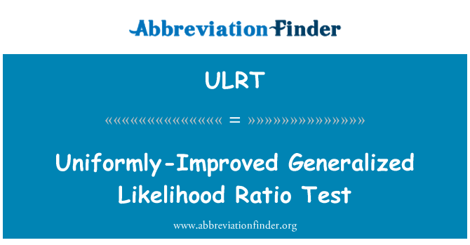 ULRT: Probabbiltà ġeneralizzati tjiebet b'mod uniformi proporzjon tat-Test