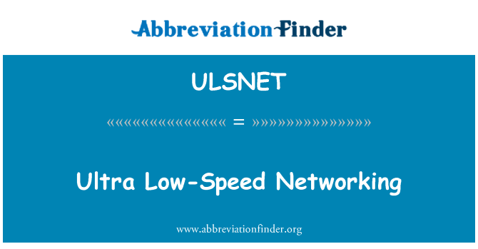 ULSNET: अल्ट्रा कम स्पीड नेटवर्किंग