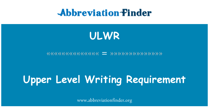 ULWR: Exigence d'un écrit de niveau supérieur