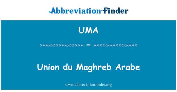 UMA: Union du Maghreb Arabe