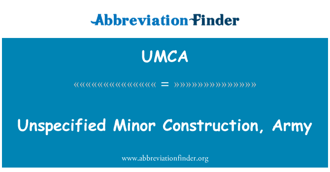 UMCA: Unspecified Minor Construction, Army