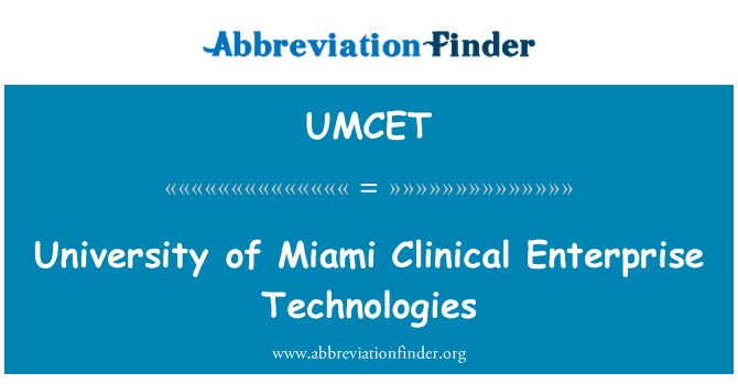 UMCET: University of Miami Clinical Enterprise Technologies