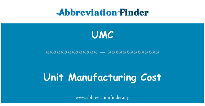 UMC: Unit Manufacturing Cost