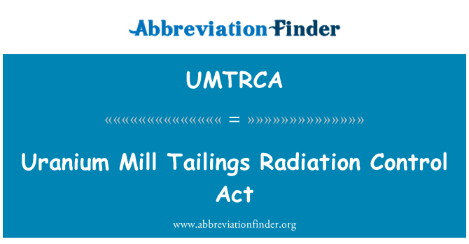 UMTRCA: Urāna Mill sārņu radiācijas kontroles akts