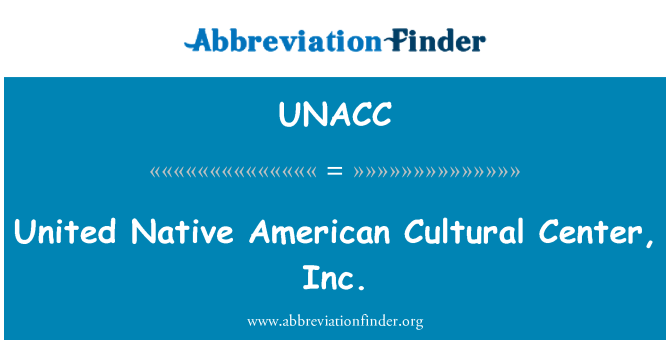 UNACC: United Native American Cultural Center, Inc.