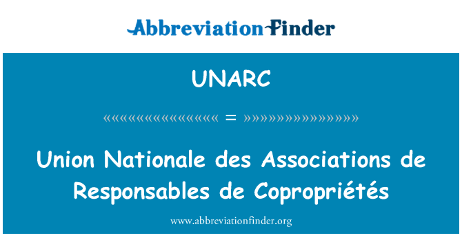 UNARC: Union Nationale des Associations de Responsables de Copropriétés