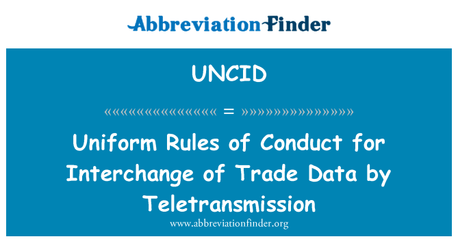 UNCID: ٹیلیٹرانسماسشن کی طرف سے تجارتی ڈیٹا کے تبادلہ کے لیے ضابطہ یکساں قوانین