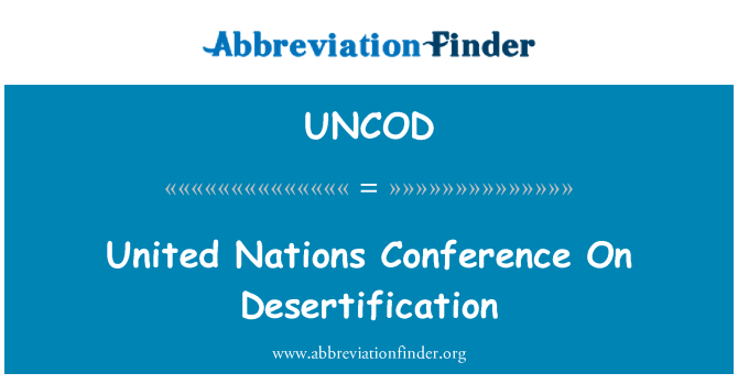 UNCOD: United Nations Conference On Desertification