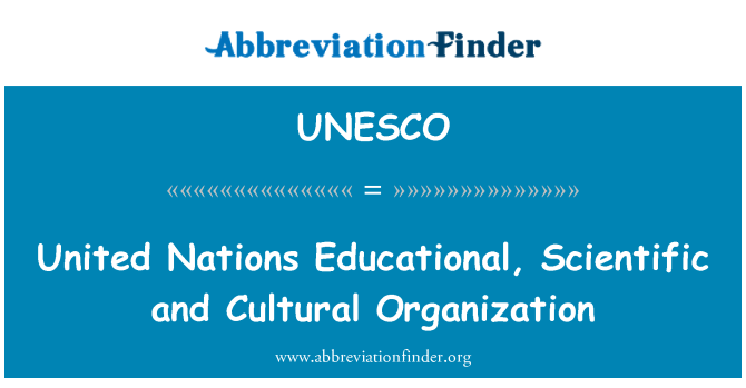 UNESCO: United Nations Educational, Scientific and Cultural Organization