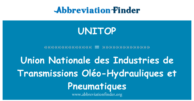 UNITOP: 연합 의회 des 산업 드 전송 Oléo Hydrauliques et Pneumatiques