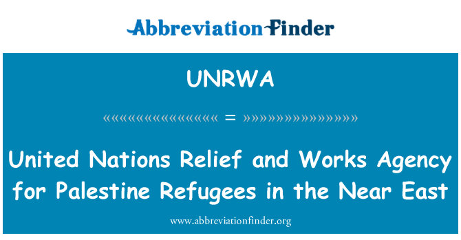 UNRWA: United Nations Relief and Works Agency pour les réfugiés de Palestine dans le Proche-Orient