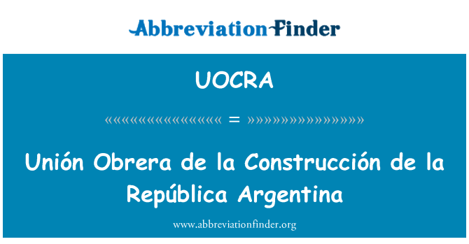 UOCRA: Unión Obrera de la Construcción de la República อาร์เจนตินา